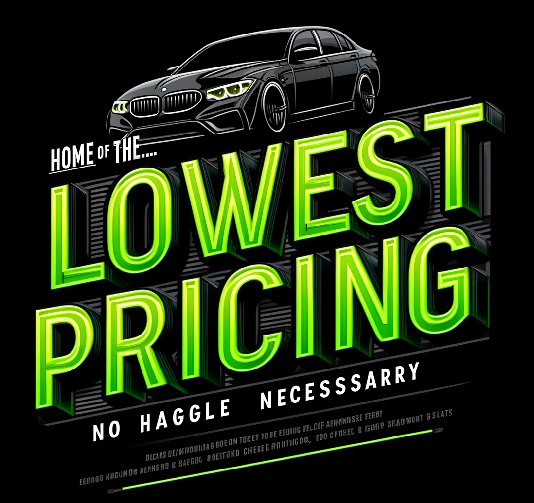 HOME OF THE LOWEST NO HAGGLE PRICING